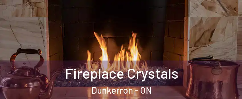  Fireplace Crystals Dunkerron - ON