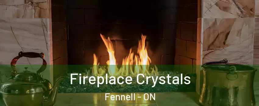 Fireplace Crystals Fennell - ON