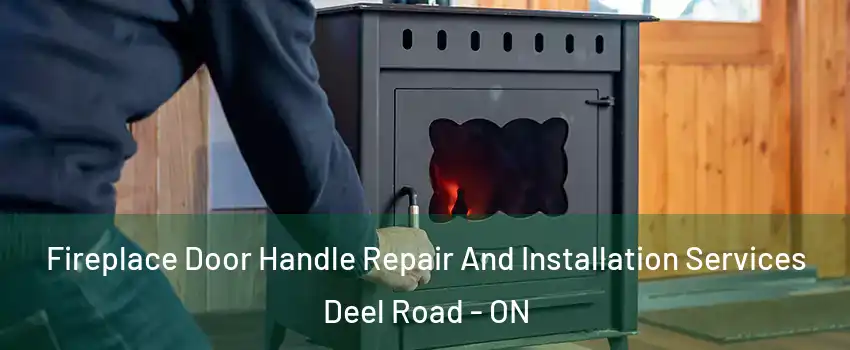  Fireplace Door Handle Repair And Installation Services Deel Road - ON