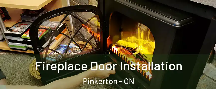  Fireplace Door Installation Pinkerton - ON