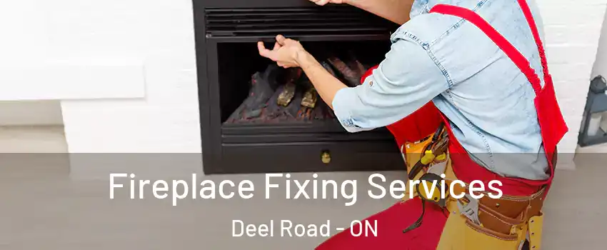  Fireplace Fixing Services Deel Road - ON