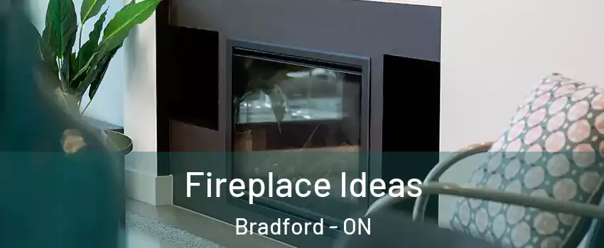  Fireplace Ideas Bradford - ON