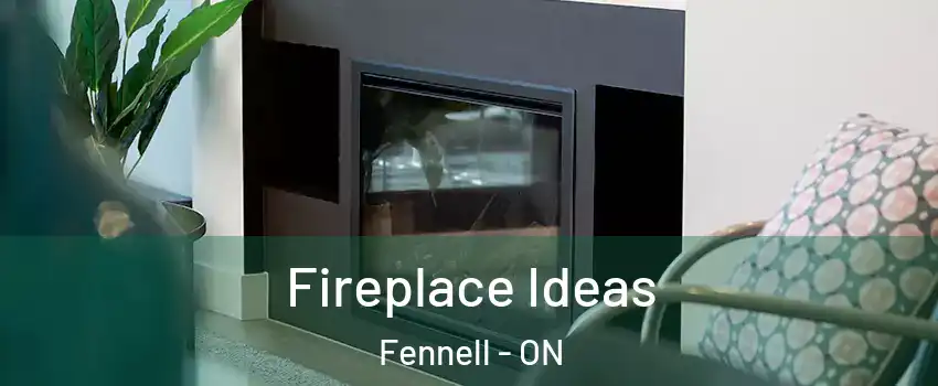  Fireplace Ideas Fennell - ON