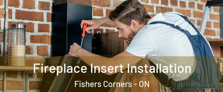  Fireplace Insert Installation Fishers Corners - ON