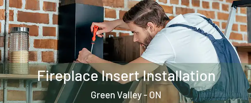  Fireplace Insert Installation Green Valley - ON