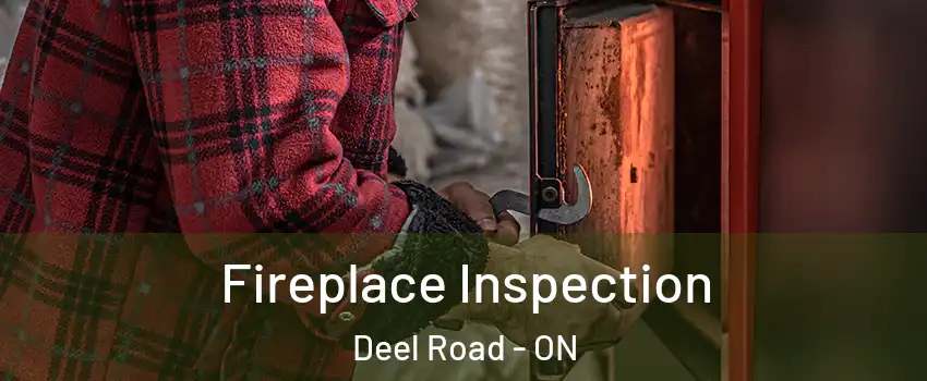  Fireplace Inspection Deel Road - ON