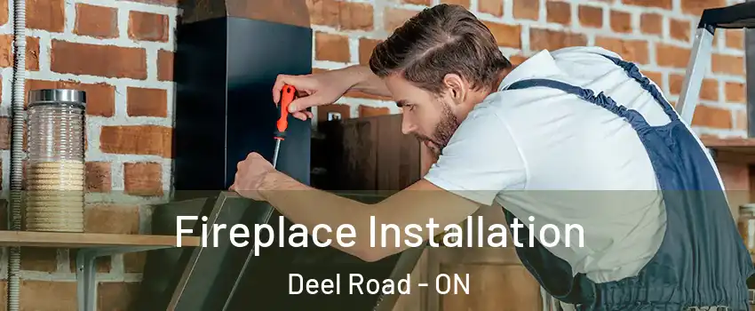  Fireplace Installation Deel Road - ON