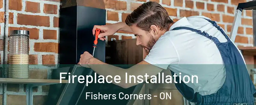  Fireplace Installation Fishers Corners - ON