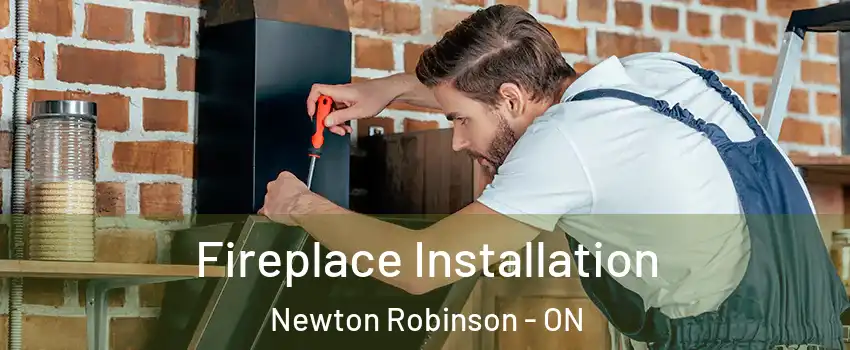  Fireplace Installation Newton Robinson - ON