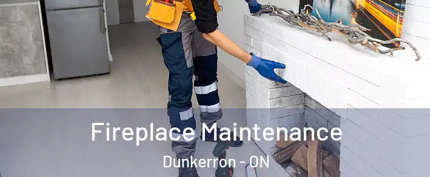  Fireplace Maintenance Dunkerron - ON
