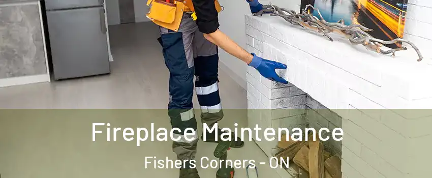  Fireplace Maintenance Fishers Corners - ON