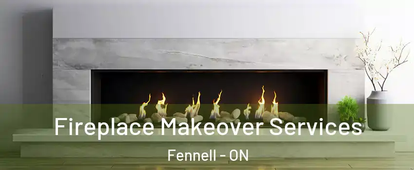  Fireplace Makeover Services Fennell - ON