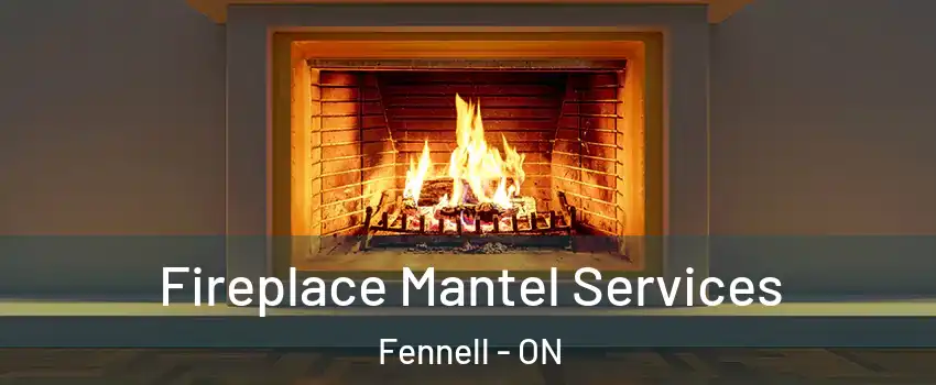  Fireplace Mantel Services Fennell - ON