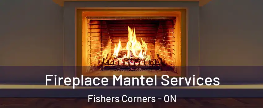  Fireplace Mantel Services Fishers Corners - ON
