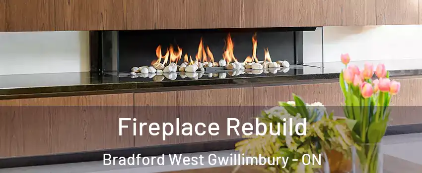  Fireplace Rebuild Bradford West Gwillimbury - ON