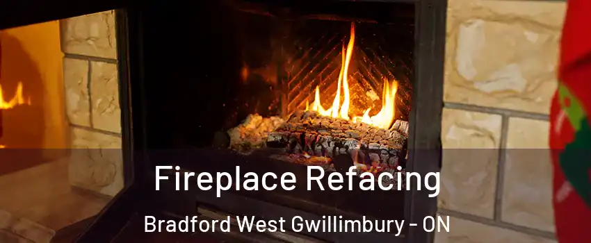  Fireplace Refacing Bradford West Gwillimbury - ON