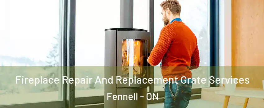  Fireplace Repair And Replacement Grate Services Fennell - ON