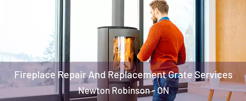  Fireplace Repair And Replacement Grate Services Newton Robinson - ON
