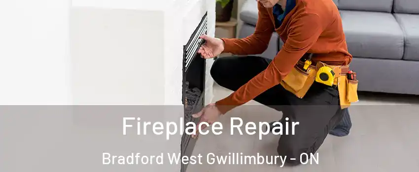  Fireplace Repair Bradford West Gwillimbury - ON