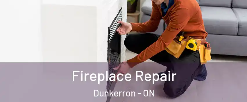  Fireplace Repair Dunkerron - ON