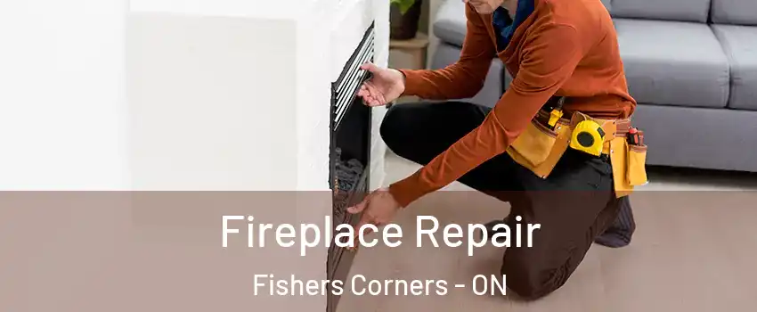  Fireplace Repair Fishers Corners - ON