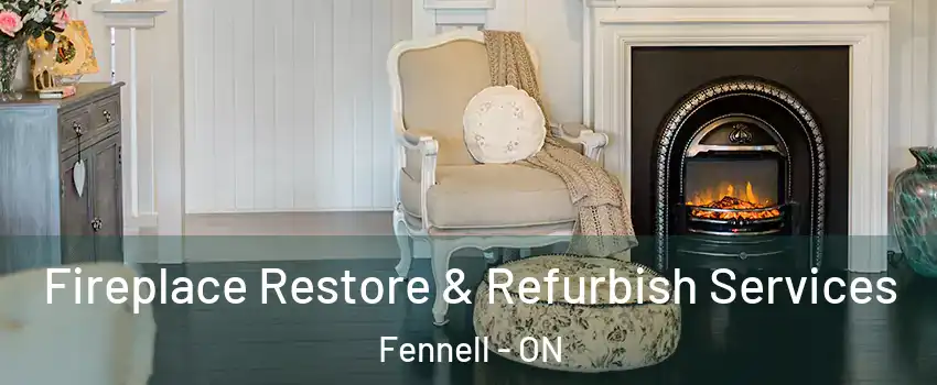  Fireplace Restore & Refurbish Services Fennell - ON