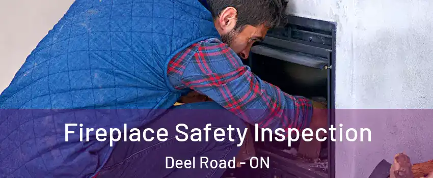  Fireplace Safety Inspection Deel Road - ON