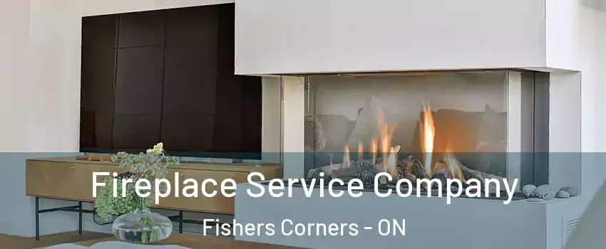 Fireplace Service Company Fishers Corners - ON