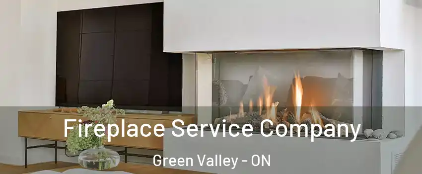Fireplace Service Company Green Valley - ON