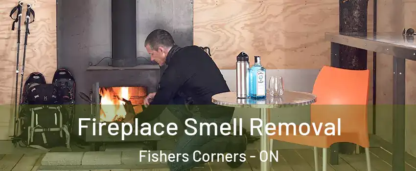  Fireplace Smell Removal Fishers Corners - ON