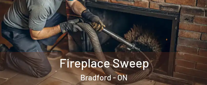  Fireplace Sweep Bradford - ON
