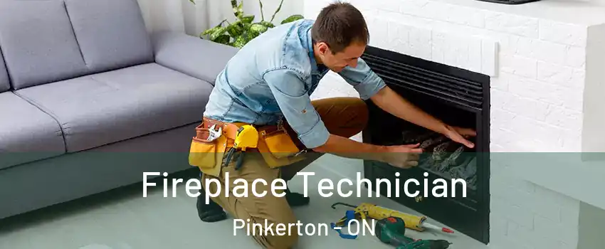 Fireplace Technician Pinkerton - ON