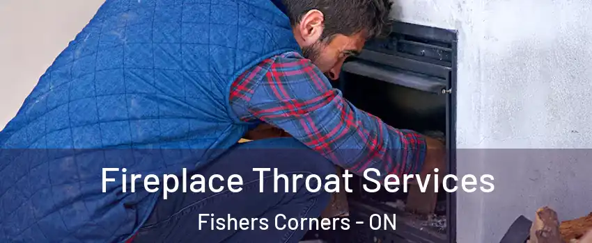  Fireplace Throat Services Fishers Corners - ON