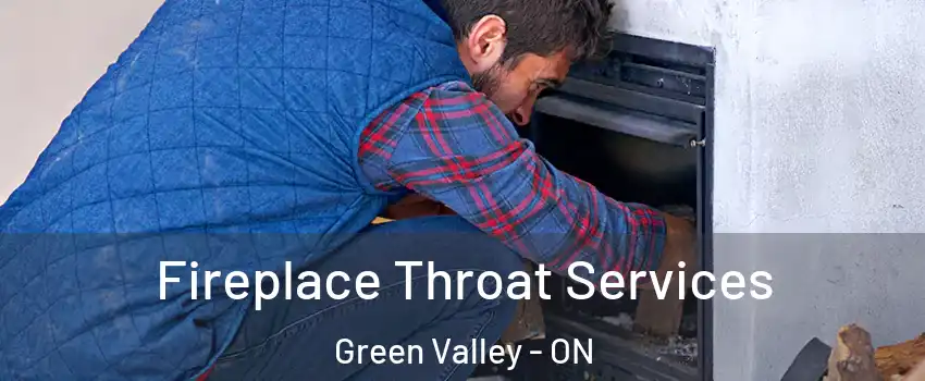  Fireplace Throat Services Green Valley - ON
