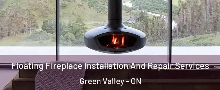  Floating Fireplace Installation And Repair Services Green Valley - ON