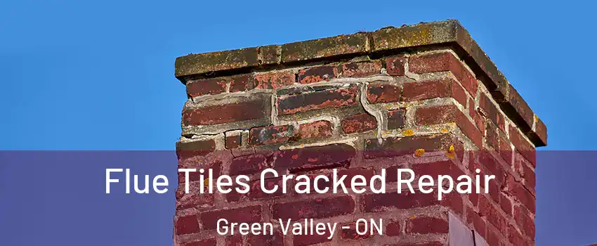  Flue Tiles Cracked Repair Green Valley - ON