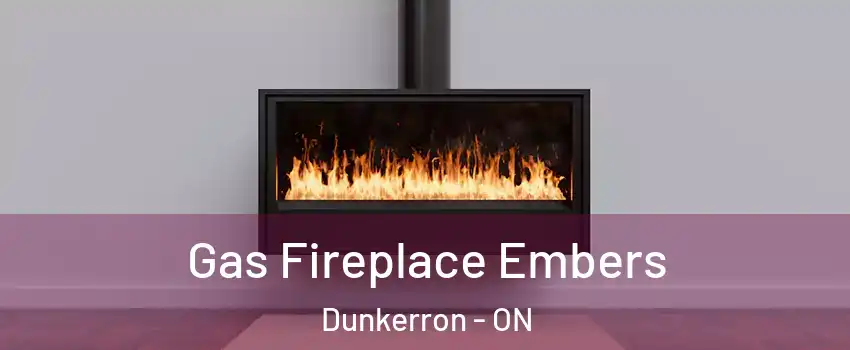  Gas Fireplace Embers Dunkerron - ON