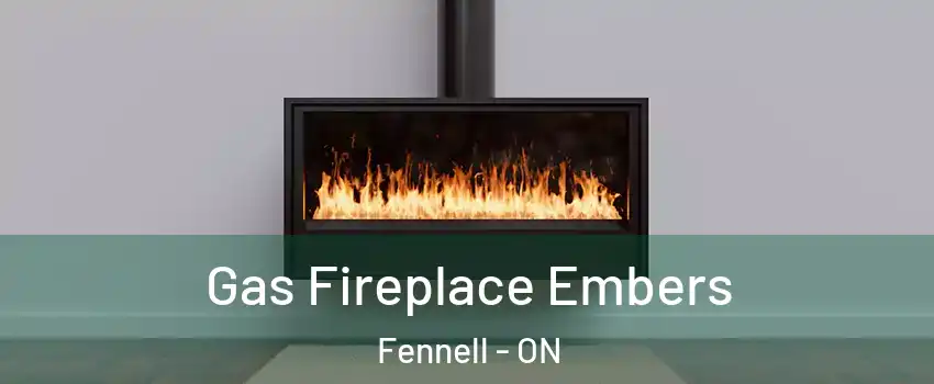  Gas Fireplace Embers Fennell - ON