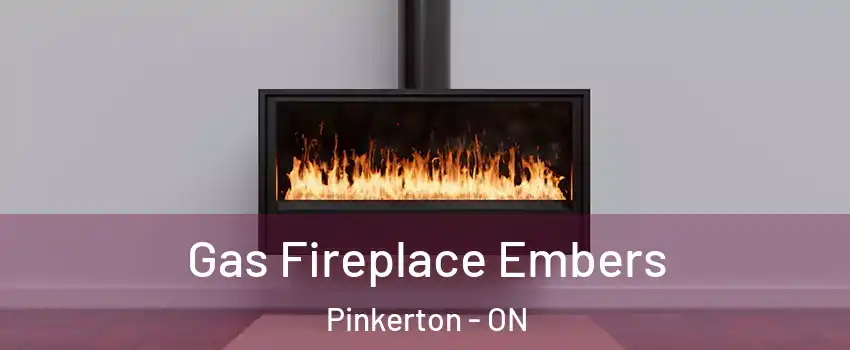  Gas Fireplace Embers Pinkerton - ON