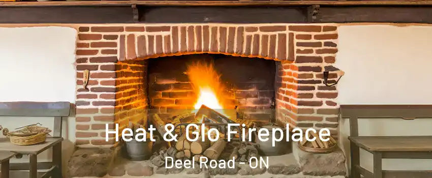  Heat & Glo Fireplace Deel Road - ON