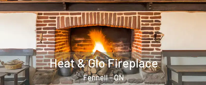  Heat & Glo Fireplace Fennell - ON