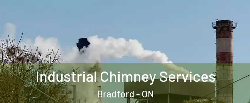  Industrial Chimney Services Bradford - ON