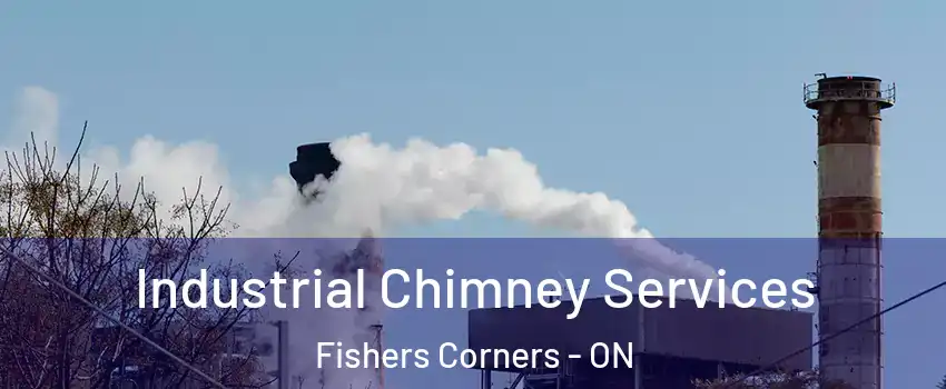  Industrial Chimney Services Fishers Corners - ON