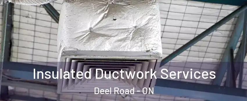  Insulated Ductwork Services Deel Road - ON