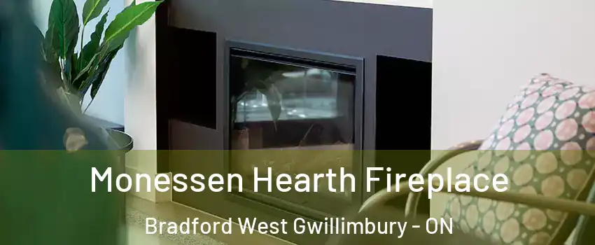  Monessen Hearth Fireplace Bradford West Gwillimbury - ON