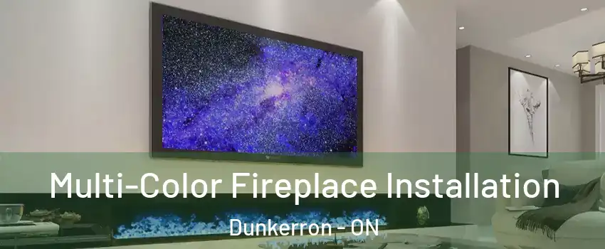 Multi-Color Fireplace Installation Dunkerron - ON