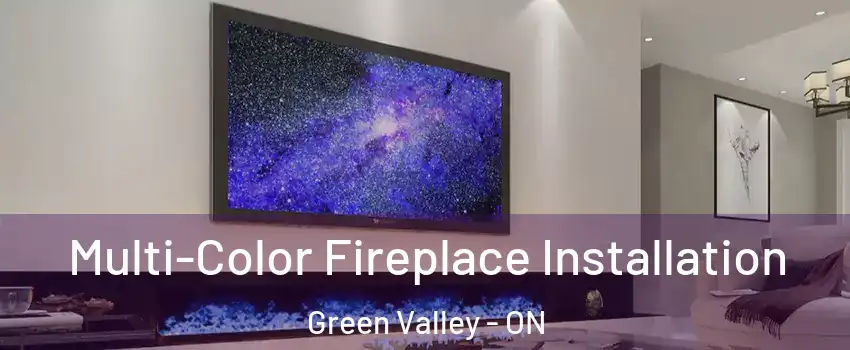  Multi-Color Fireplace Installation Green Valley - ON