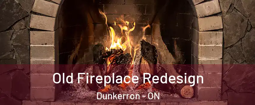  Old Fireplace Redesign Dunkerron - ON