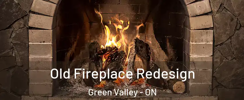  Old Fireplace Redesign Green Valley - ON