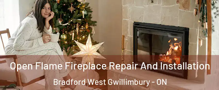  Open Flame Fireplace Repair And Installation Bradford West Gwillimbury - ON